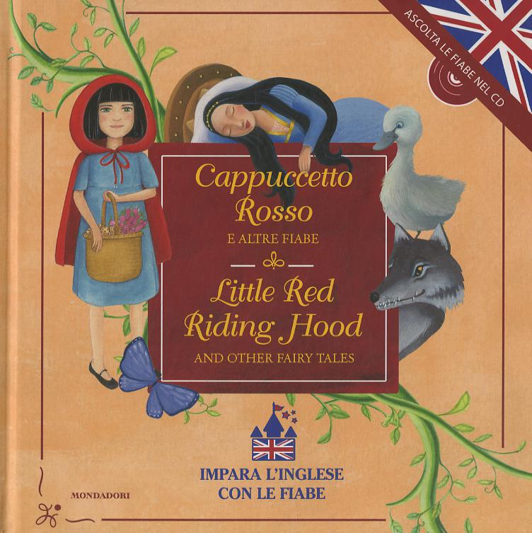 Cappuccetto Rosso e altre fiabe-Little Red Riding Hood and other fairy tales. Ediz. bilingue. Con CD Audio