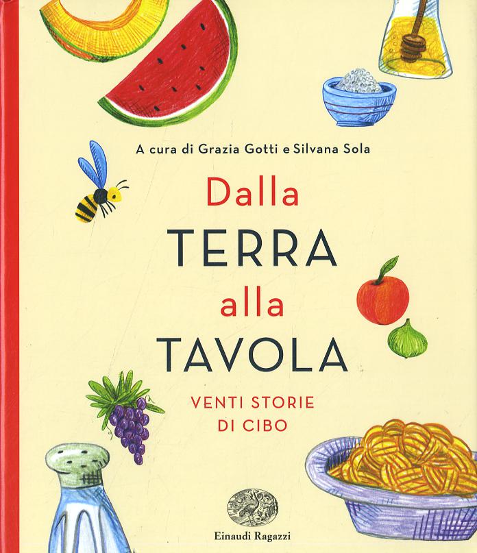 Dalla terra alla tavola. Venti storie di cibo