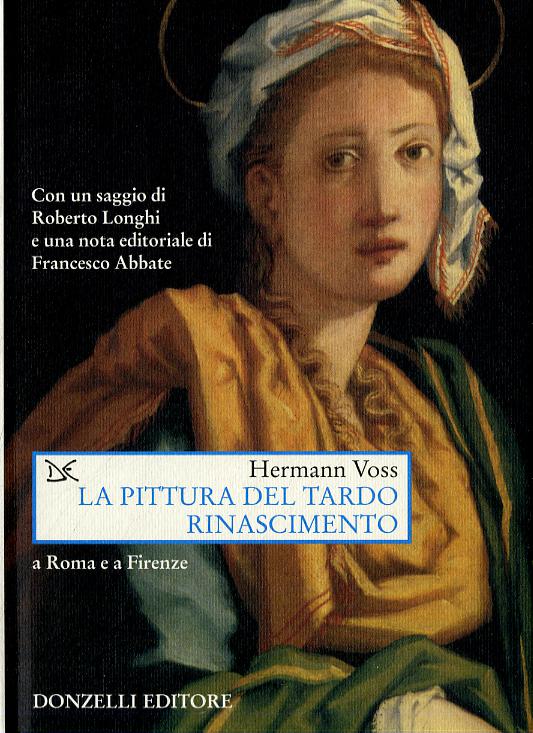 Pittura del tardo Rinascimento. A Roma e a Firenze. Ediz. illustrata