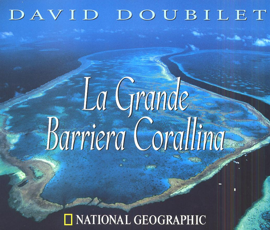 Grande barriera corallina. Ediz. illustrata
