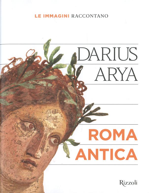 Immagini raccontano... Roma antica. Ediz. a colori