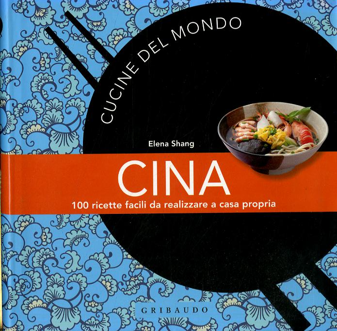 Cina. 100 ricette facili da realizzare a casa propria