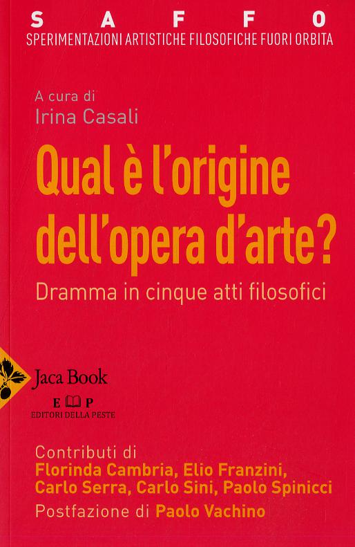 Saffo. Sperimentazioni artistiche filosofiche fuori orbita. Qual e  l origine dell opera d arte?