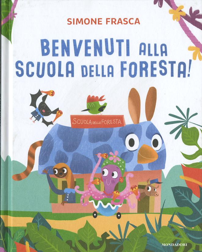 Benvenuti alla scuola della foresta! Ediz. a colori