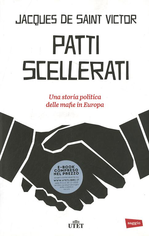 Patti scellerati. Una storia politica delle mafie in Europa