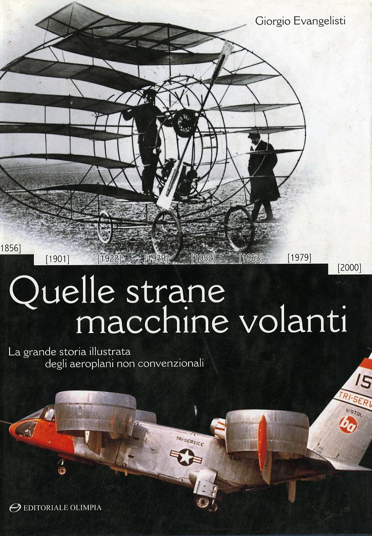 Quelle strane macchine volanti. La grande storia illustrata degli aeroplani non convenzionali