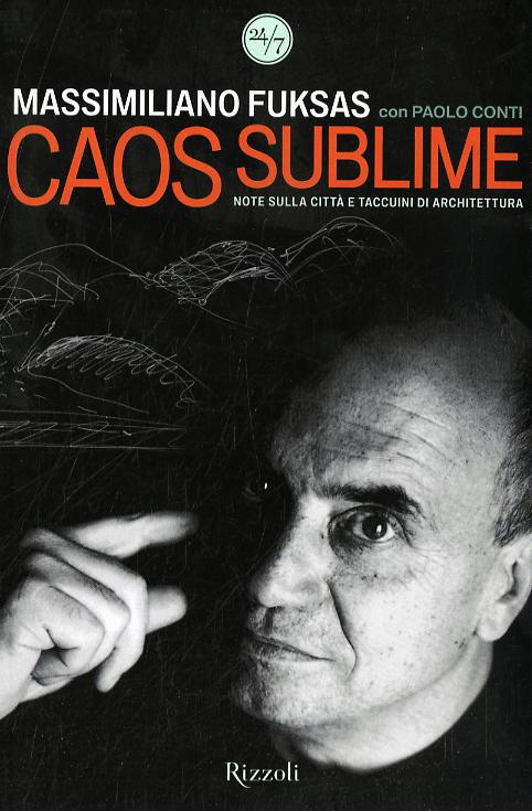 Caos sublime. Note sulla citta  e taccuini di architettura