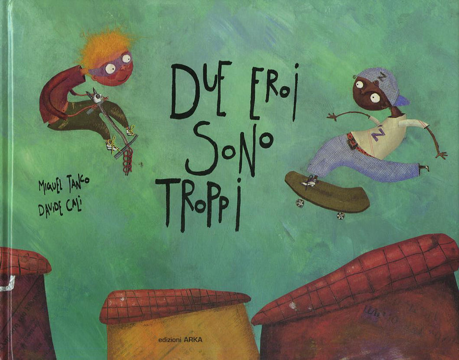 Due eroi sono troppi