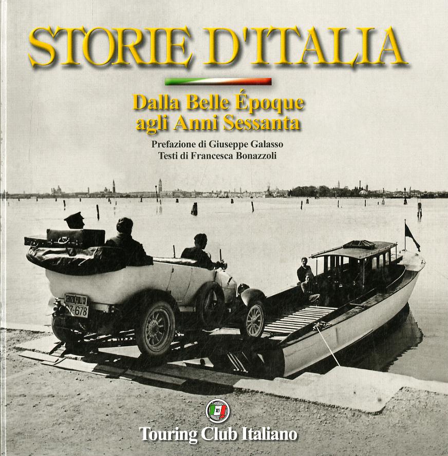 Storie d Italia. Dalla Belle Époque agli anni Sessanta. Ediz. illustrata