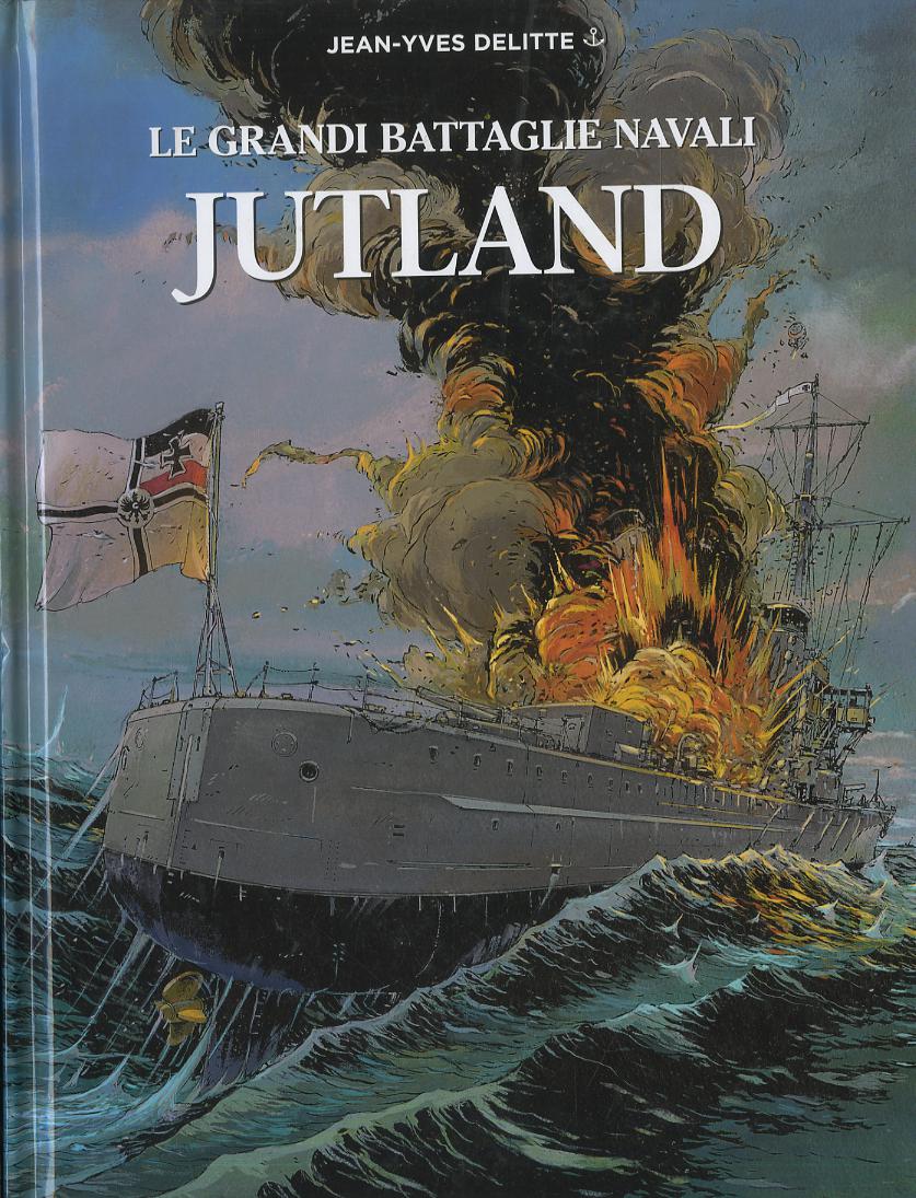 Jutland. Le grandi battaglie navali