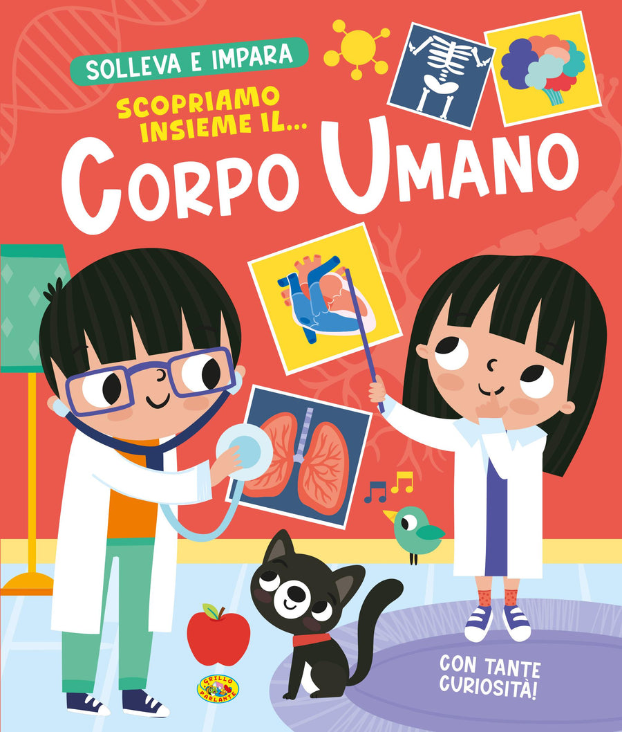 Scopriamo insieme il... corpo umano. Solleva e impara. Ediz. a colori