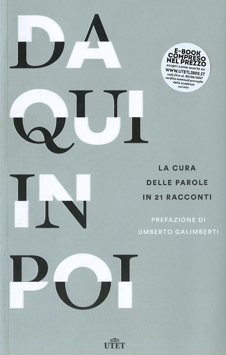 Da qui in poi. La cura delle parole in 21 racconti. Con e-book