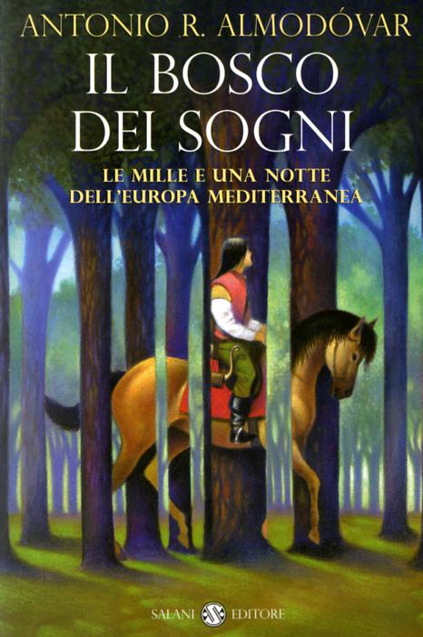Bosco dei sogni. Le mille e una notte dell Europa mediterranea