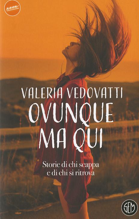 Ovunque ma qui. Storie di chi scappa e di chi si ritrova
