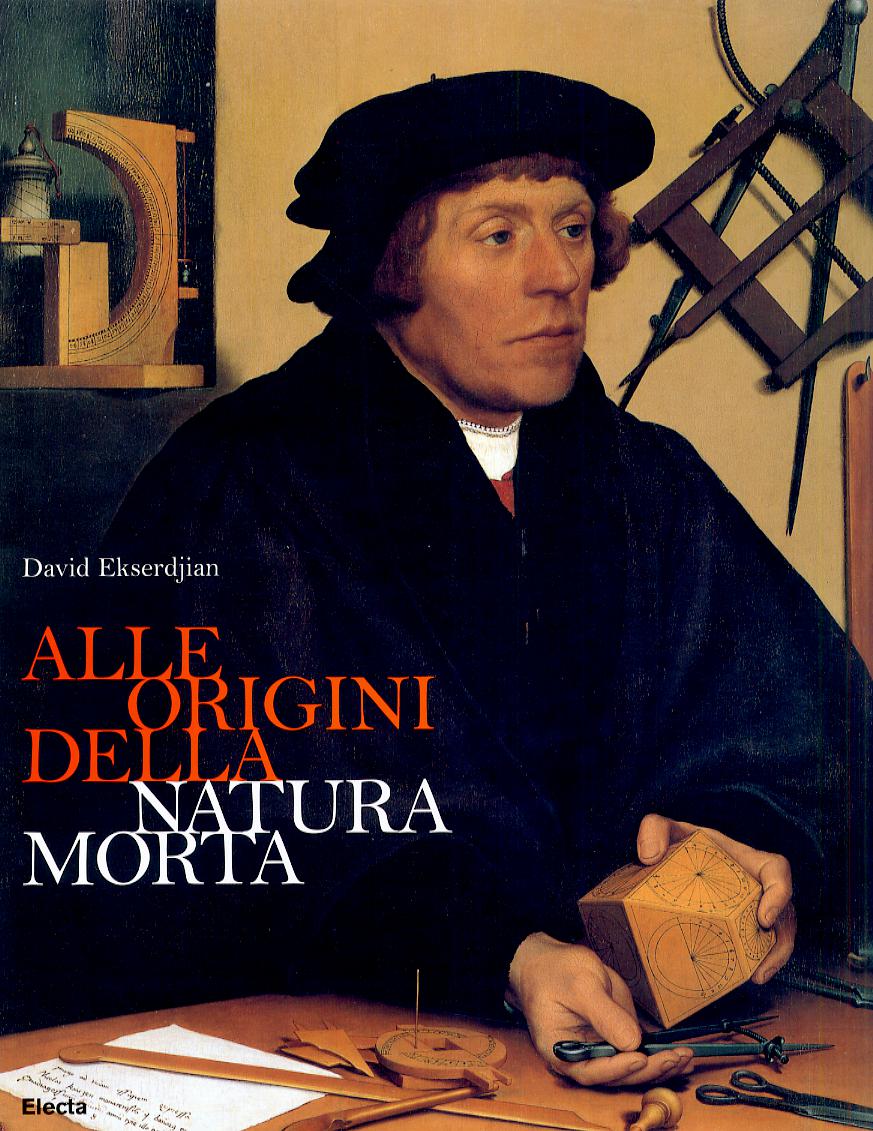 Alle origini della natura morta. Ediz. illustrata