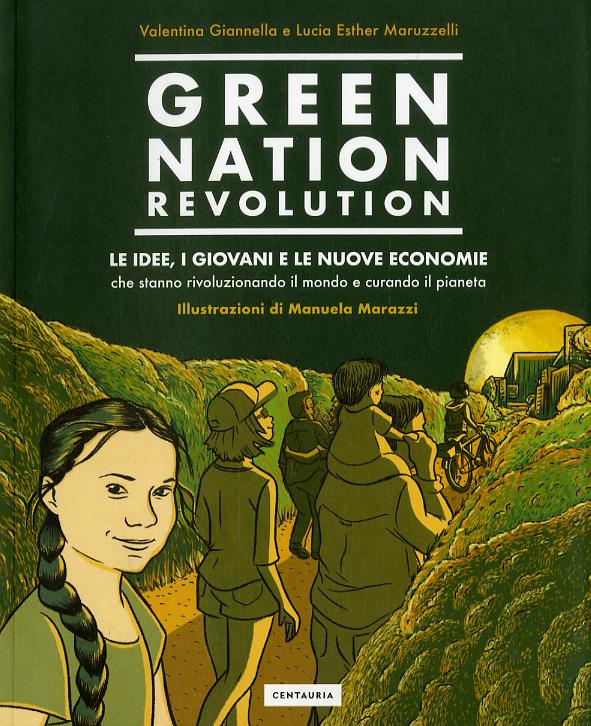 Green Nation revolution. Le idee, i giovani e le nuove economie che stanno rivoluzionando il mondo e curando il pianeta