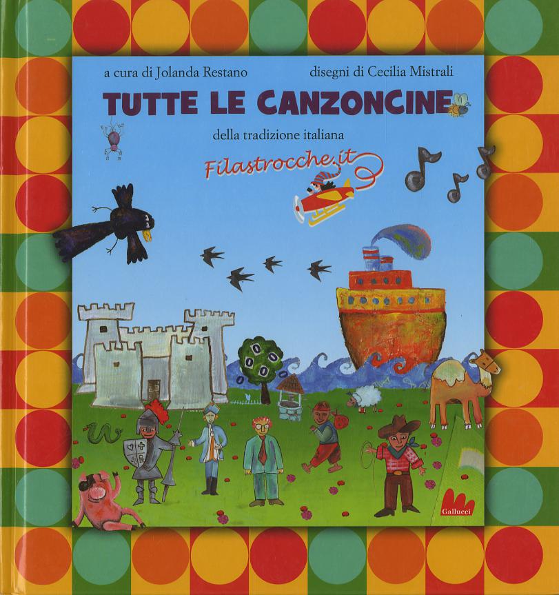 Tutte le canzoncine. Ediz. a colori