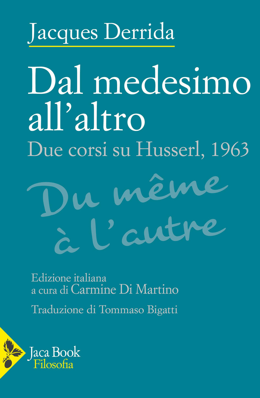 Dal medesimo all altro. Due corsi su Husserl, 1963