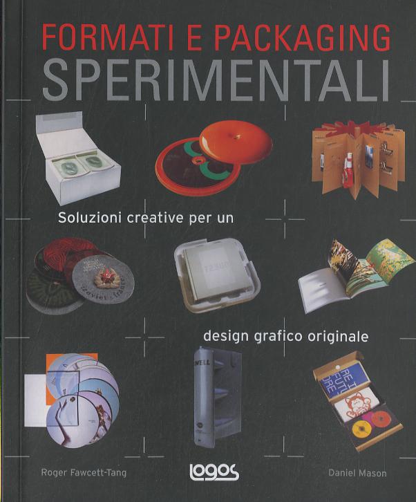 Formati e packaging sperimentali. Soluzioni creative per un design grafico originale. Ediz. illustrata