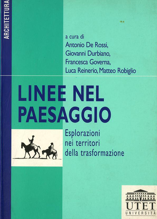 Linee nel paesaggio. Esplorazioni nei territori della trasformazione