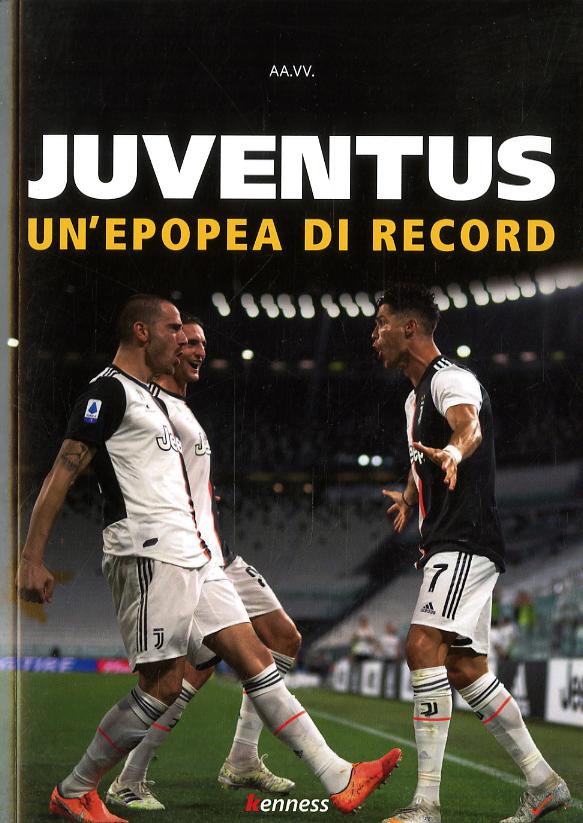 Juventus. Un epopea di record