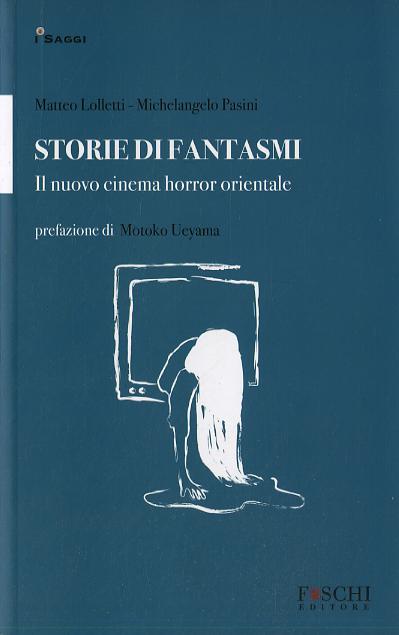 Storie di fantasmi. Il nuovo cinema horror orientale