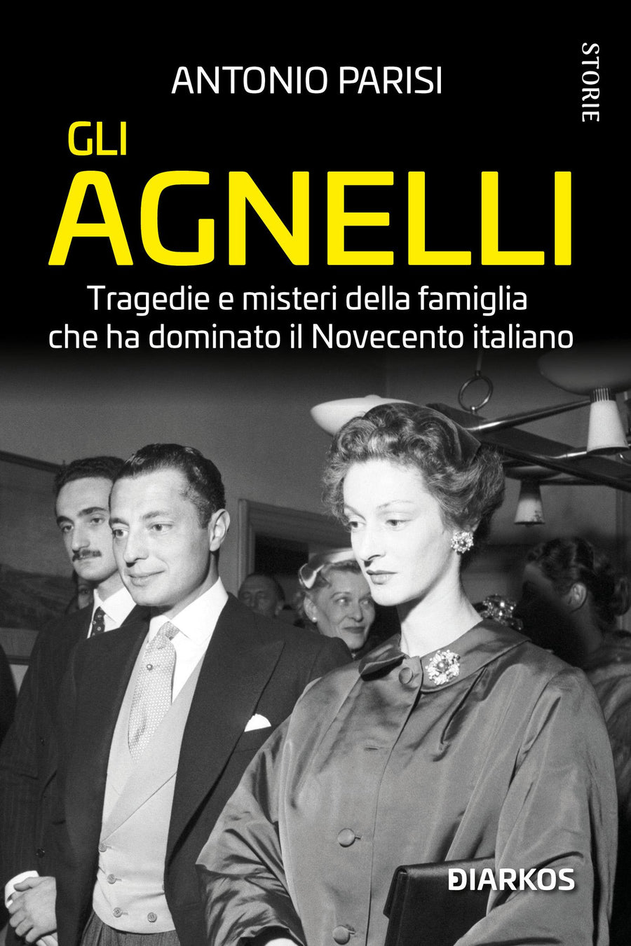 Agnelli. Tragedie e misteri della famiglia che ha dominato il Novecento italiano. Nuova ediz.