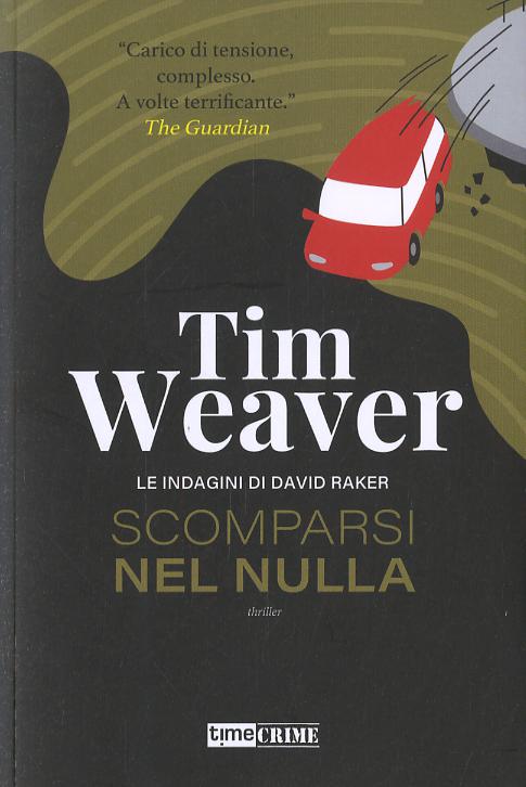 Scomparsi nel nulla. Le indagini di David Raker