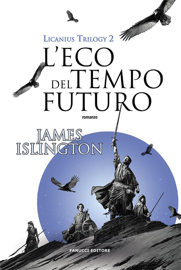 Eco del tempo futuro. Licanius trilogy