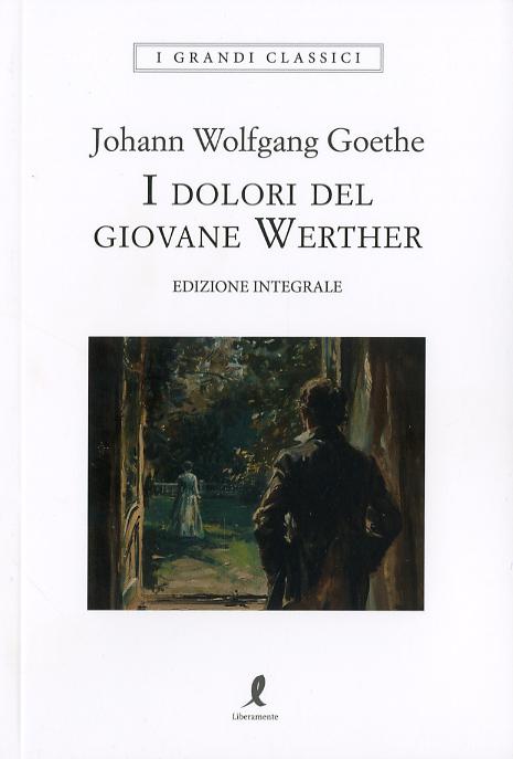 Dolori del giovane Werther. Ediz. integrale