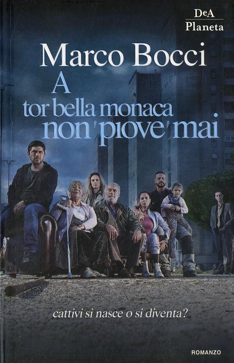 A Tor Bella Monaca non piove mai