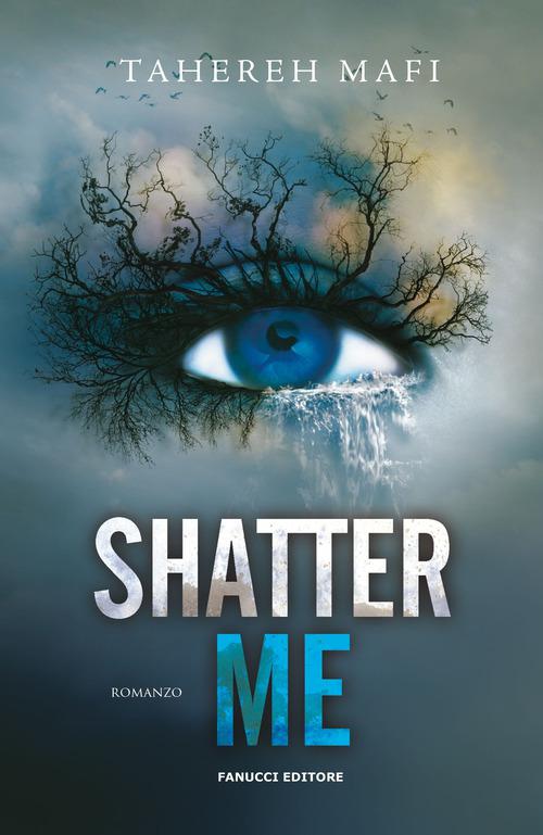 Shatter me