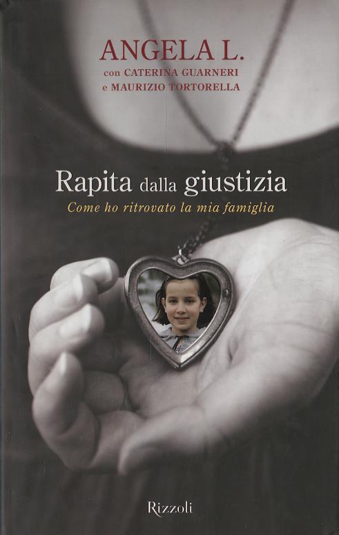 Rapita dalla giustizia. Come ho ritrovato la mia famiglia