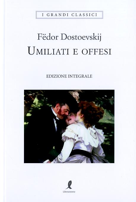 Umiliati e offesi. Ediz. integrale
