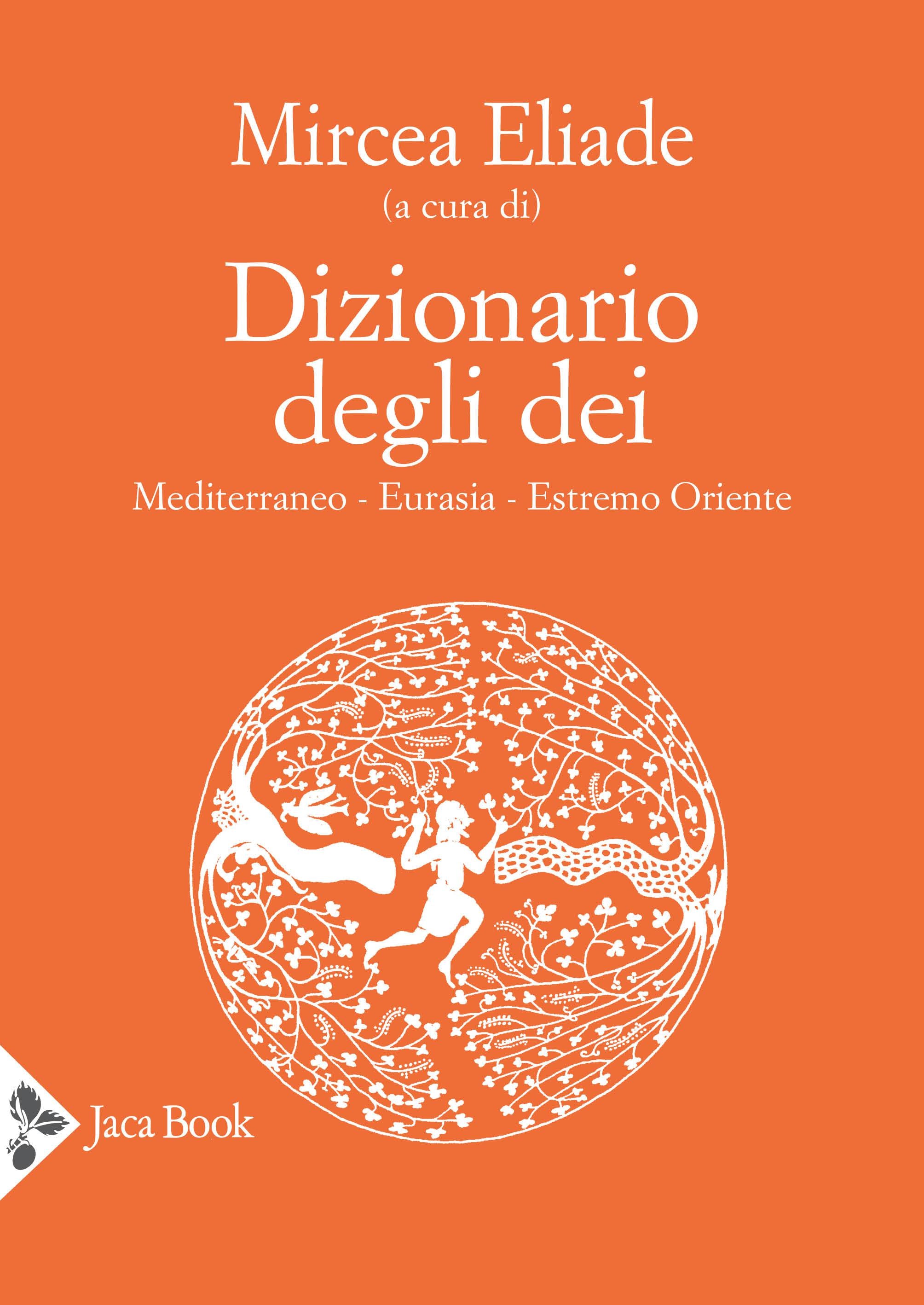 Dizionario degli dei. Mediterraneo, Eurasia, Estremo Oriente