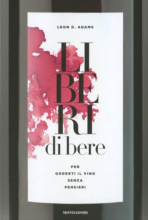 Liberi di bere. Per goderti il vino senza pensieri
