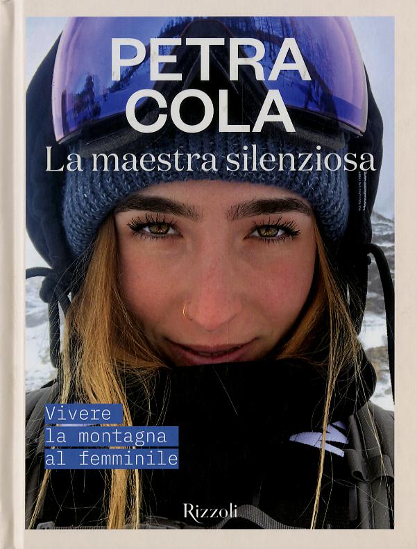 Maestra silenziosa. Vivere la montagna al femminile. Ediz. a colori