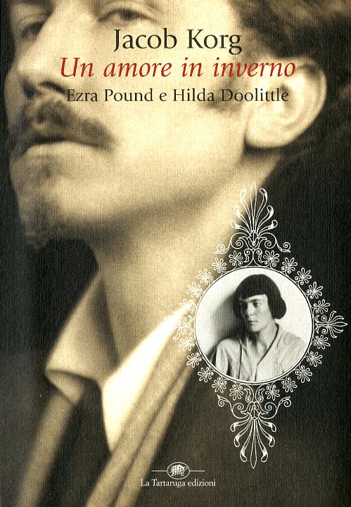 Amore in inverno. Ezra Pound e Hilda Doolittle