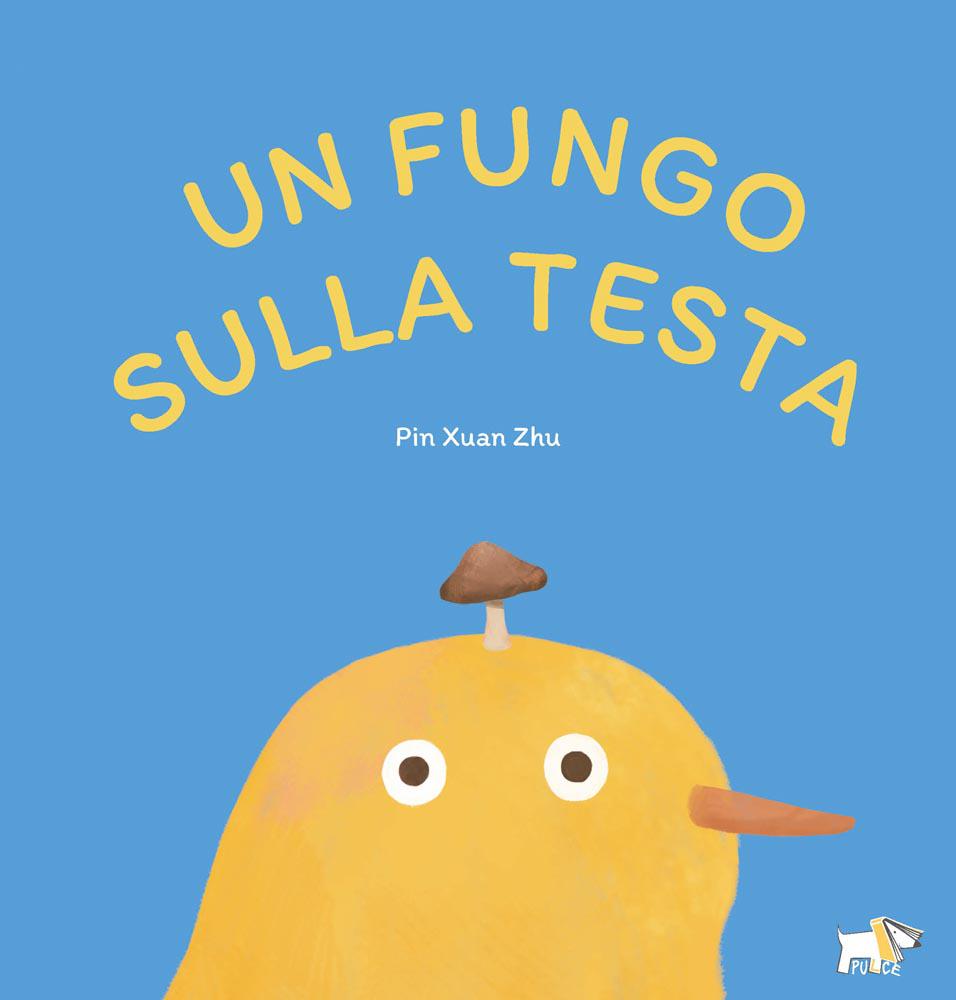 Fungo sulla testa. Ediz. illustrata