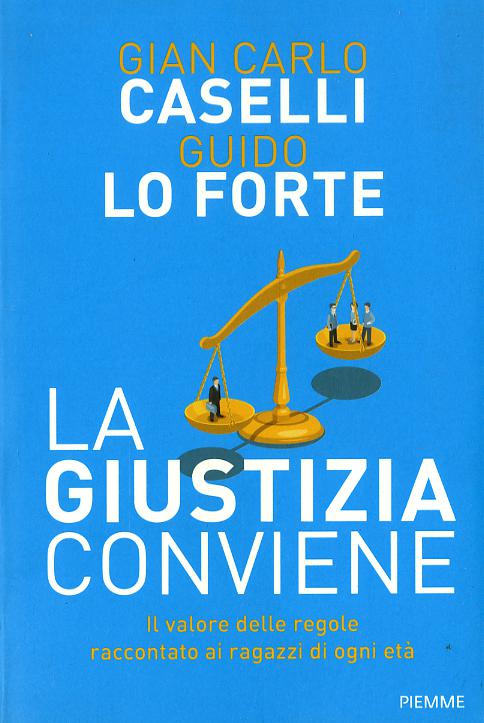 Giustizia conviene. Il valore delle regole raccontato ai ragazzi di ogni eta