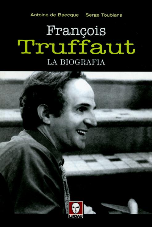 Franc ois Truffaut. La biografia
