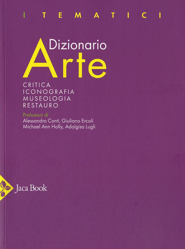 Dizionario arte. Critica. Iconografia. Museologia. Restauro