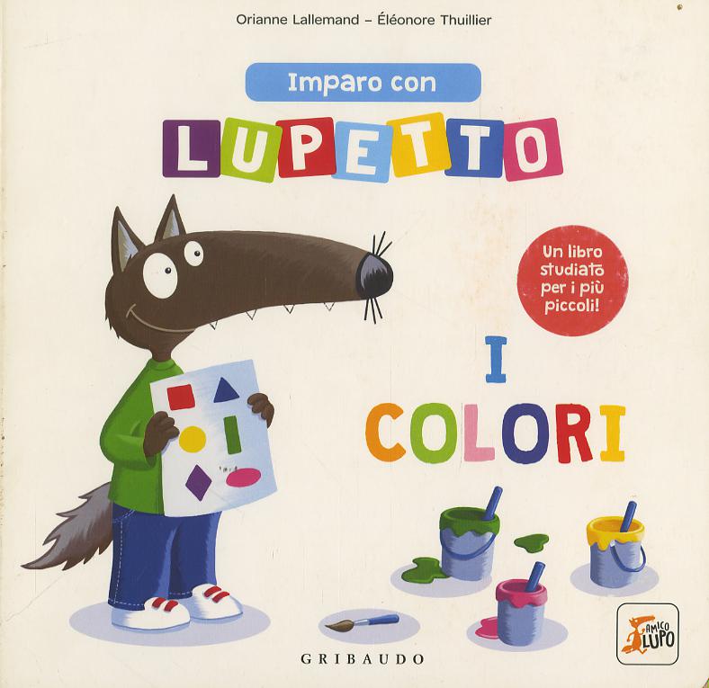 Imparo con lupetto i colori. Amico lupo