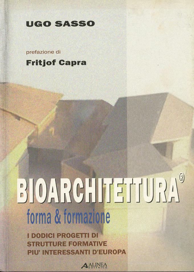 Bioarchitettura. Forma & formazione. I dodici progetti di strutture formative