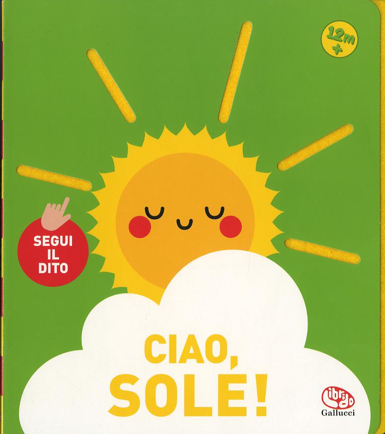 Ciao, sole! Segui il dito