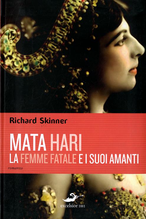 Mata Hari, la femme fatale e i suoi amanti