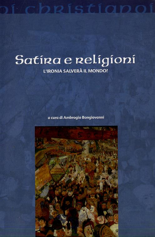 Satira e religioni. L ironia salvera  il mondo?