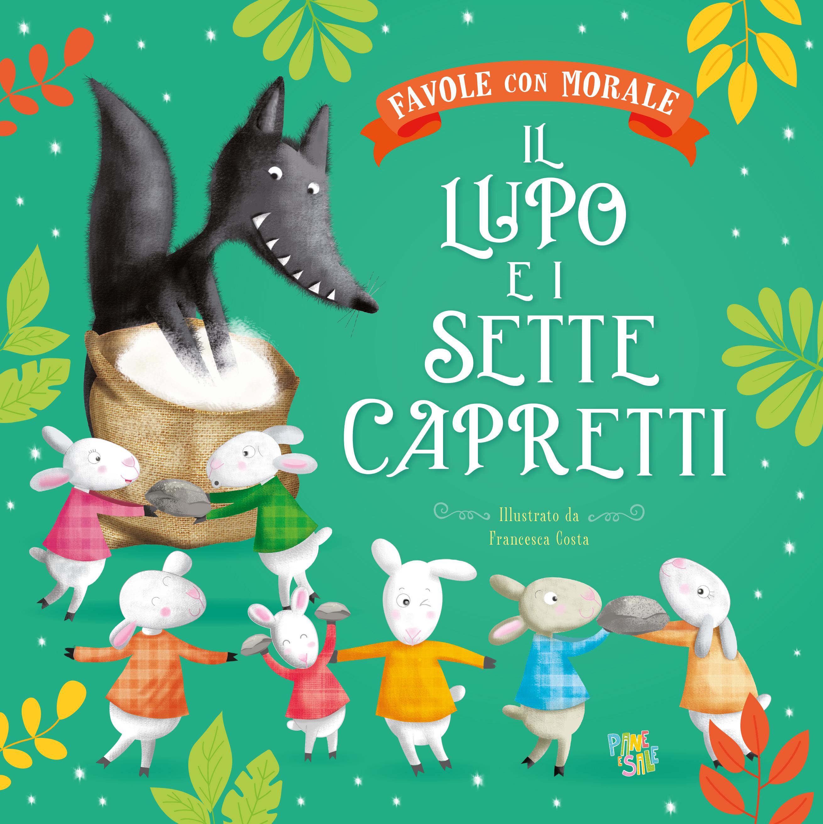 Lupo e i sette capretti. Favole con morale. Ediz. a colori