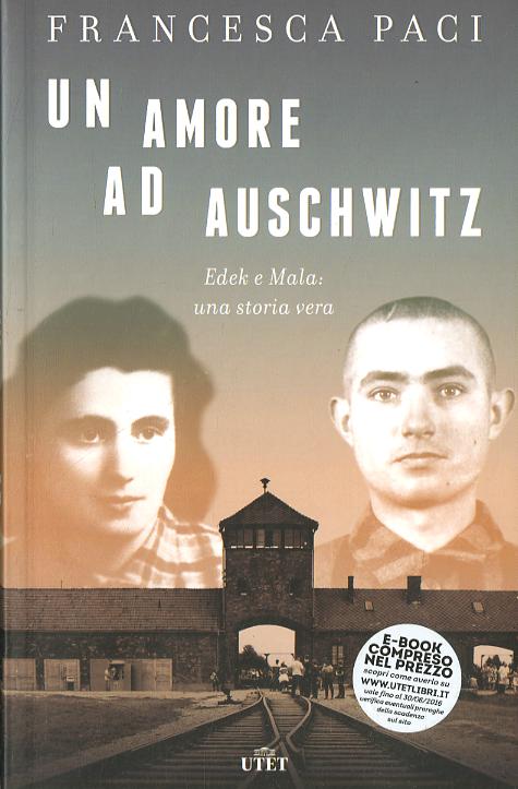 Amore ad Auschwitz. Edek e Mala: una storia vera. Con e-book