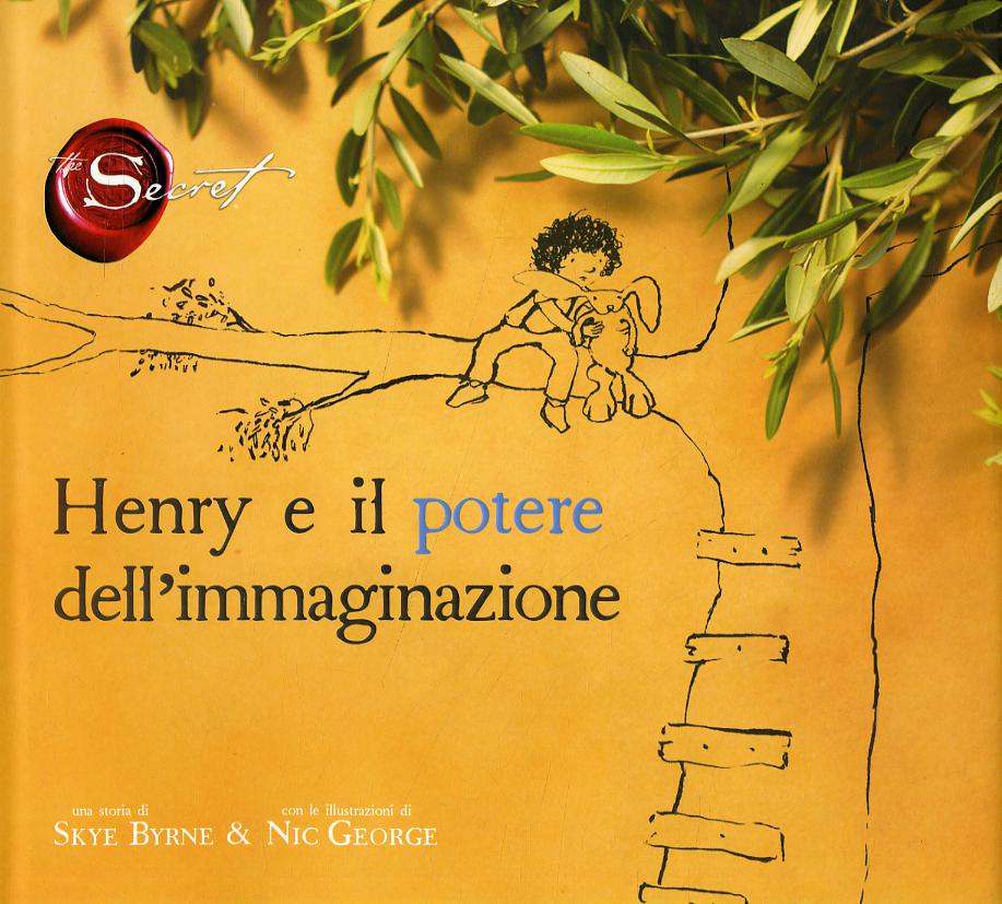 Henry e il potere dell immaginazione. The Secret